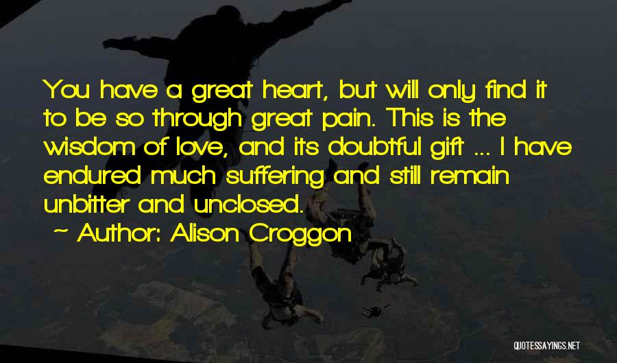 Love Endured Quotes By Alison Croggon