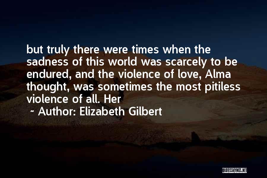 Love Endured Quotes By Elizabeth Gilbert