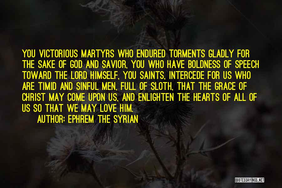 Love Endured Quotes By Ephrem The Syrian