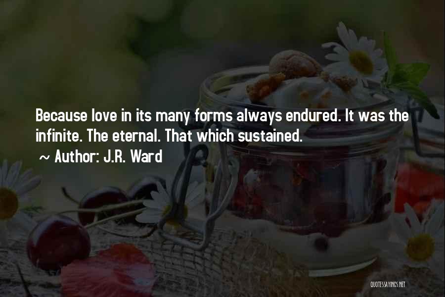 Love Endured Quotes By J.R. Ward