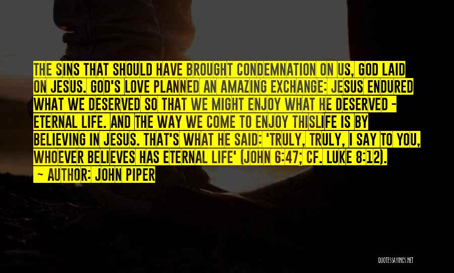 Love Endured Quotes By John Piper