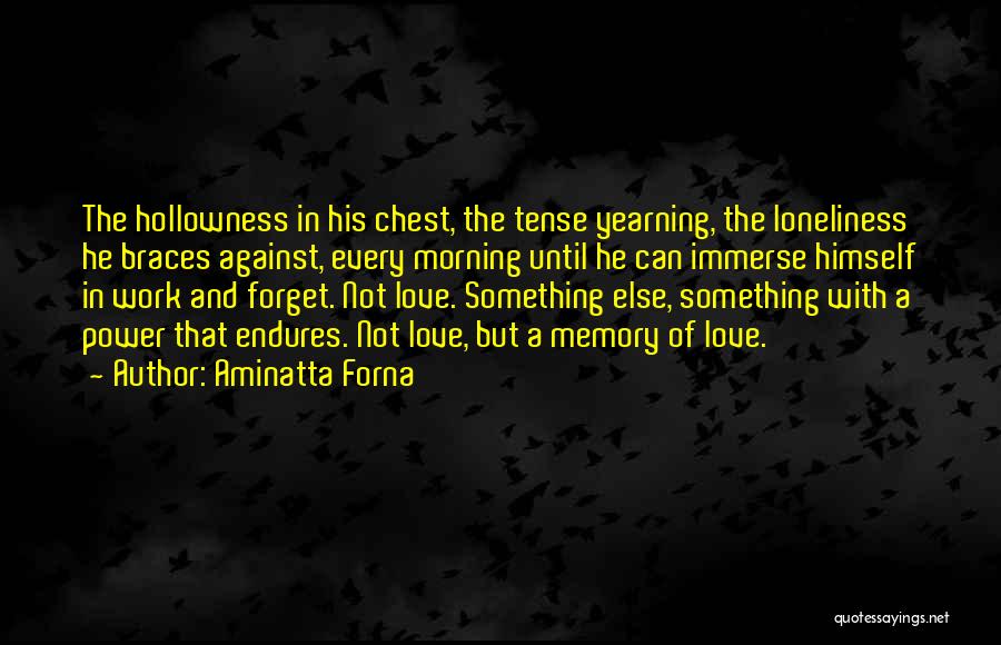 Love Endures All Things Quotes By Aminatta Forna