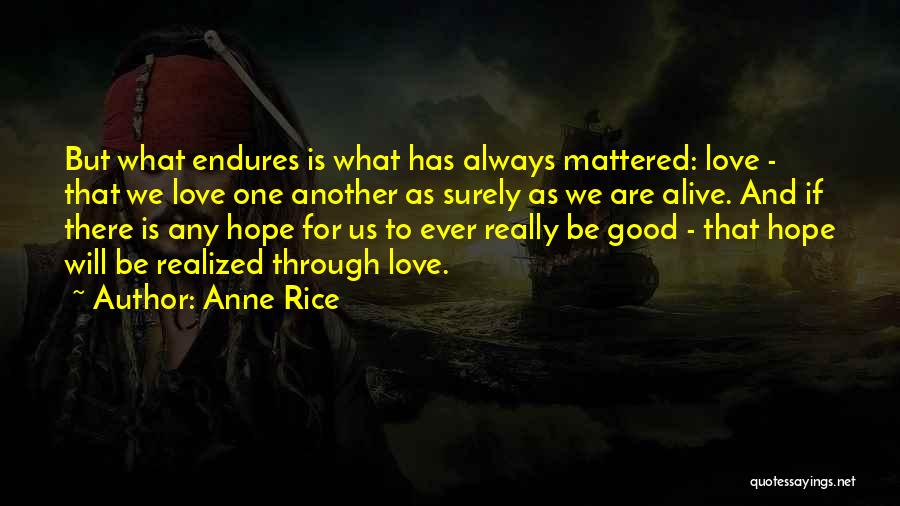 Love Endures All Things Quotes By Anne Rice