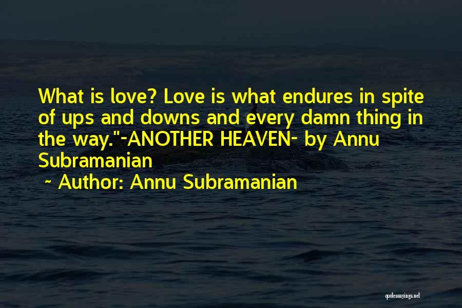 Love Endures All Things Quotes By Annu Subramanian