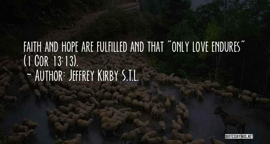 Love Endures All Things Quotes By Jeffrey Kirby S.T.L.