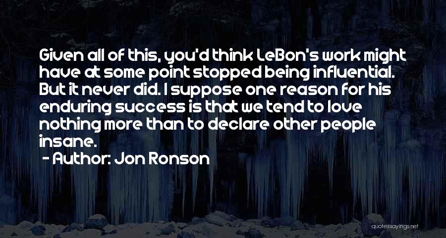 Love Enduring All Quotes By Jon Ronson