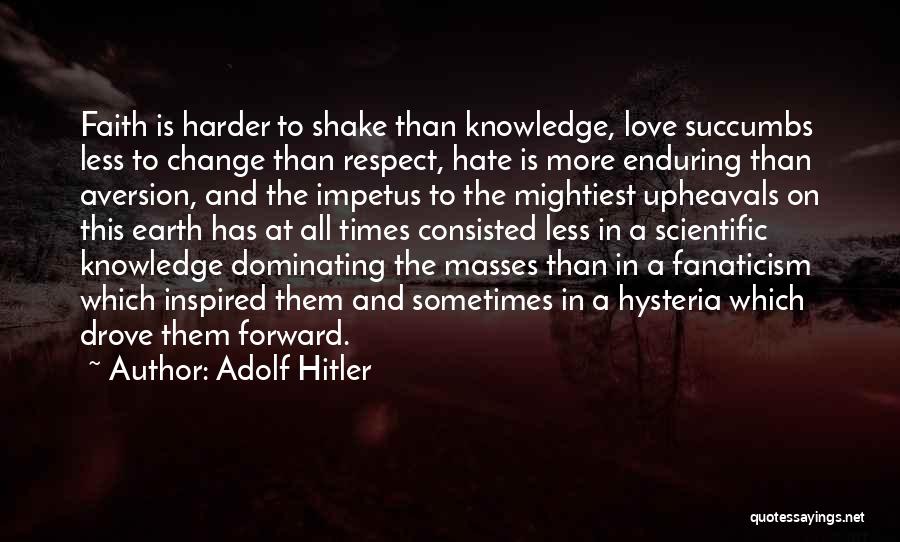 Love Enduring Quotes By Adolf Hitler