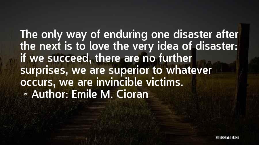 Love Enduring Quotes By Emile M. Cioran