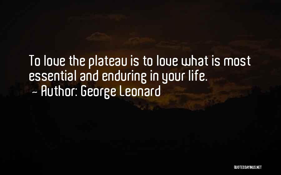 Love Enduring Quotes By George Leonard