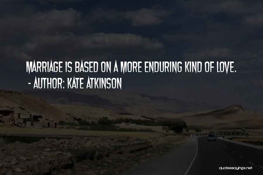 Love Enduring Quotes By Kate Atkinson