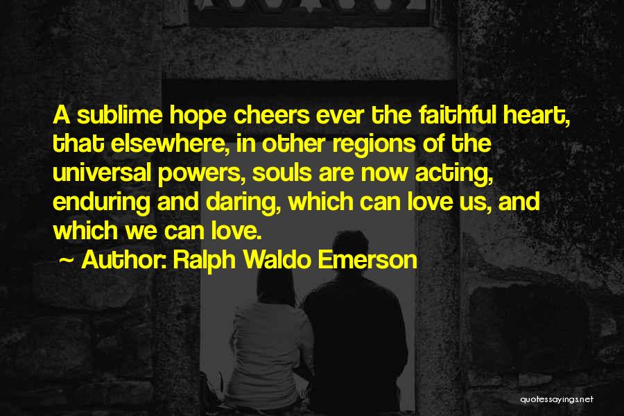 Love Enduring Quotes By Ralph Waldo Emerson