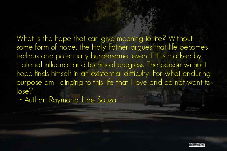 Love Enduring Quotes By Raymond J. De Souza