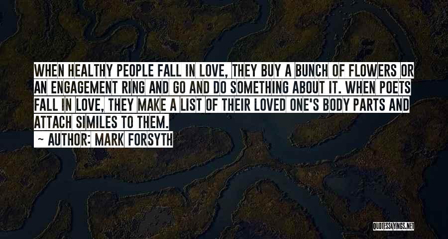 Love Engagement Ring Quotes By Mark Forsyth