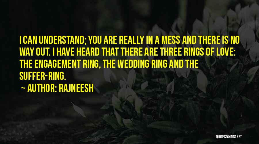 Love Engagement Ring Quotes By Rajneesh