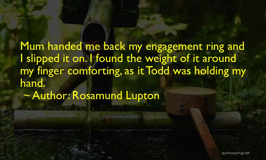 Love Engagement Ring Quotes By Rosamund Lupton