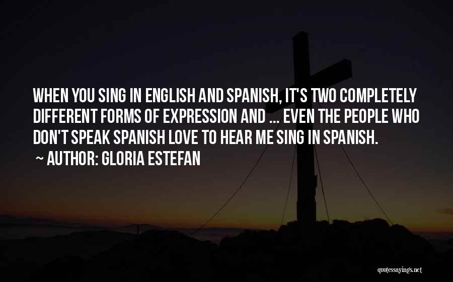 Love English For Her Quotes By Gloria Estefan