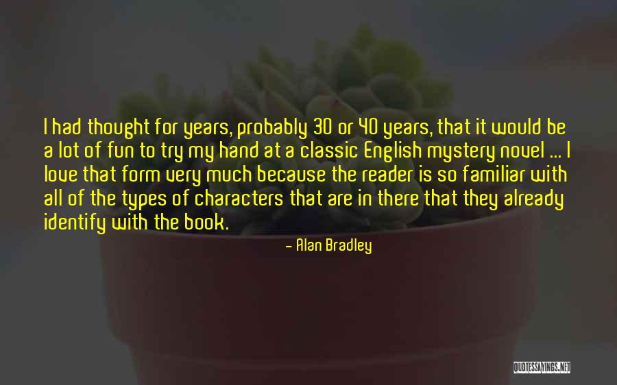 Love English For Him Quotes By Alan Bradley Love English For Him Quotes By Alan Bradley