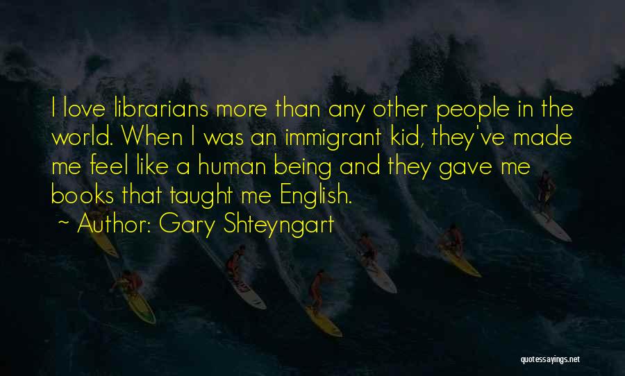 Love English For Him Quotes By Gary Shteyngart