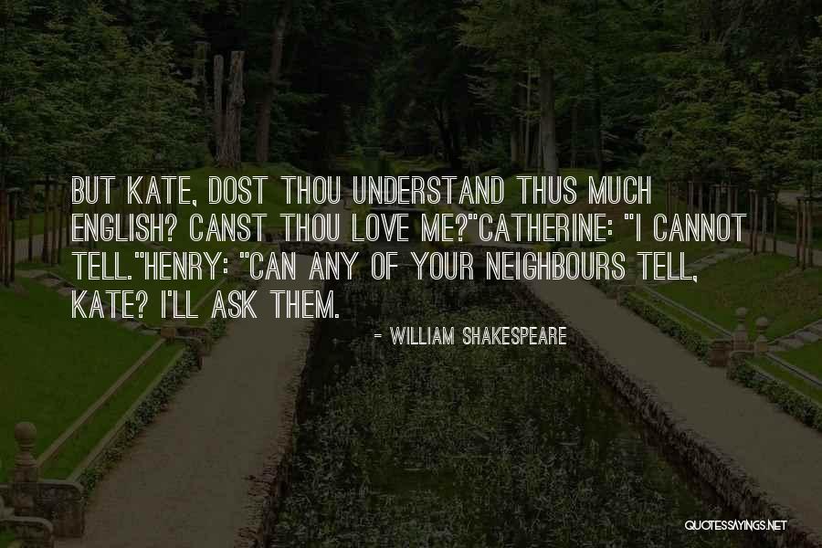 Love English For Him Quotes By William Shakespeare