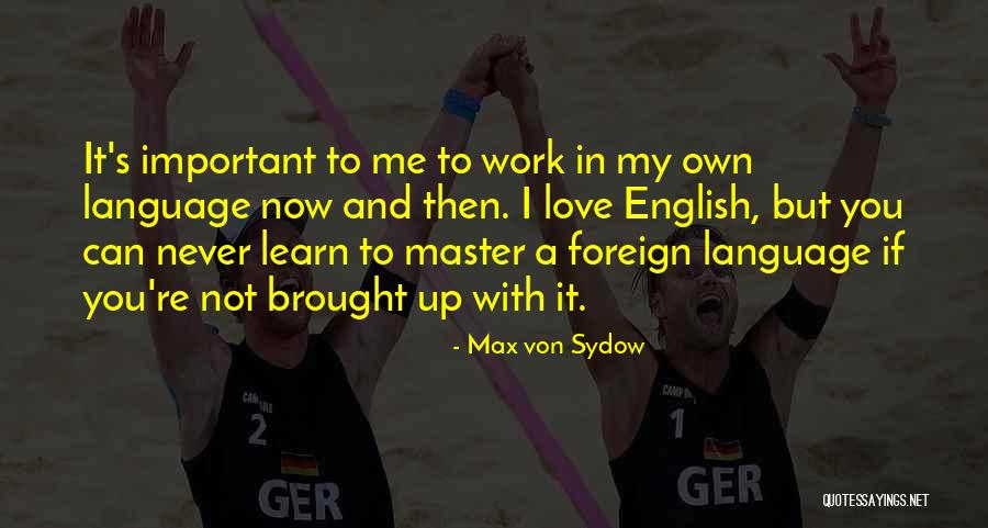 Love English Language Quotes By Max Von Sydow Love English Language Quotes By Max Von Sydow