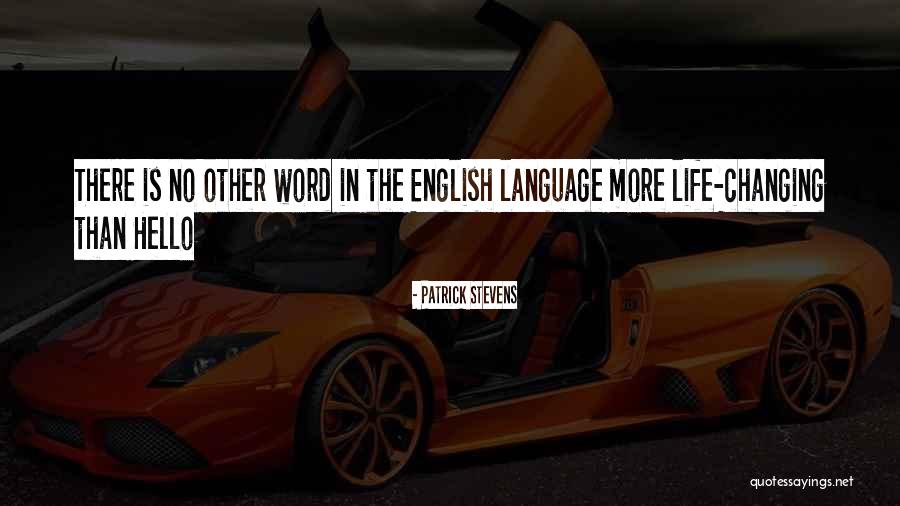 Love English Language Quotes By Patrick Stevens Love English Language Quotes By Patrick Stevens