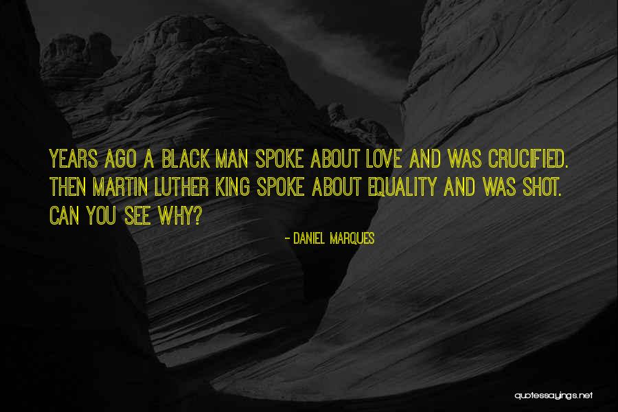 Love Equality Quotes By Daniel Marques Love Equality Quotes By Daniel Marques