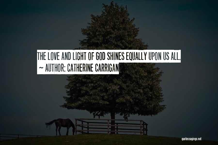 Love Equally Quotes By Catherine Carrigan