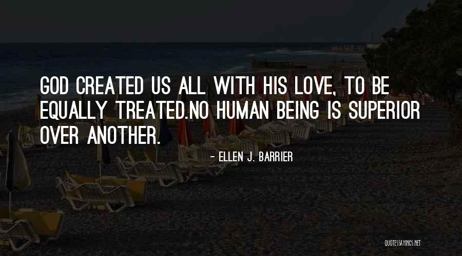 Love Equally Quotes By Ellen J. Barrier