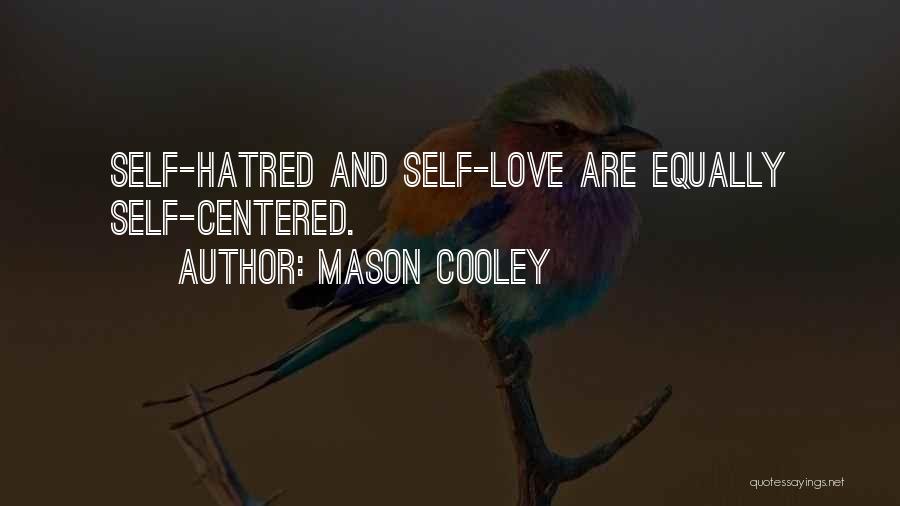 Love Equally Quotes By Mason Cooley