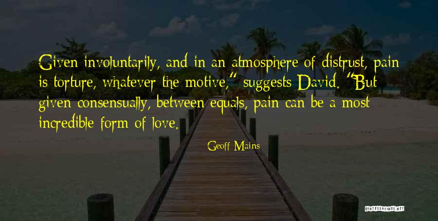 Love Equals Pain Quotes By Geoff Mains Love Equals Pain Quotes By Geoff Mains