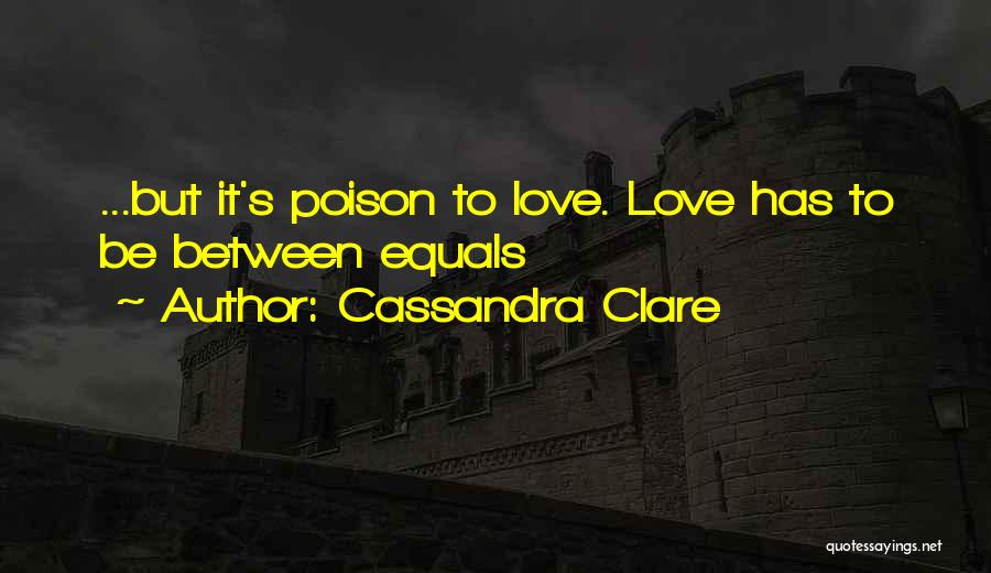 Love Equals Quotes By Cassandra Clare