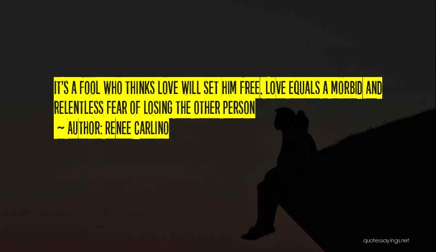 Love Equals Quotes By Renee Carlino