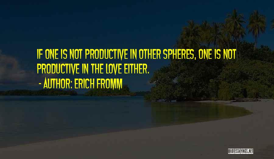 Love Erich Fromm Quotes By Erich Fromm