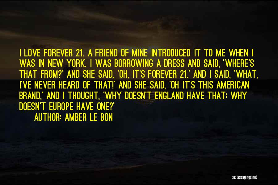 Love Europe Quotes By Amber Le Bon