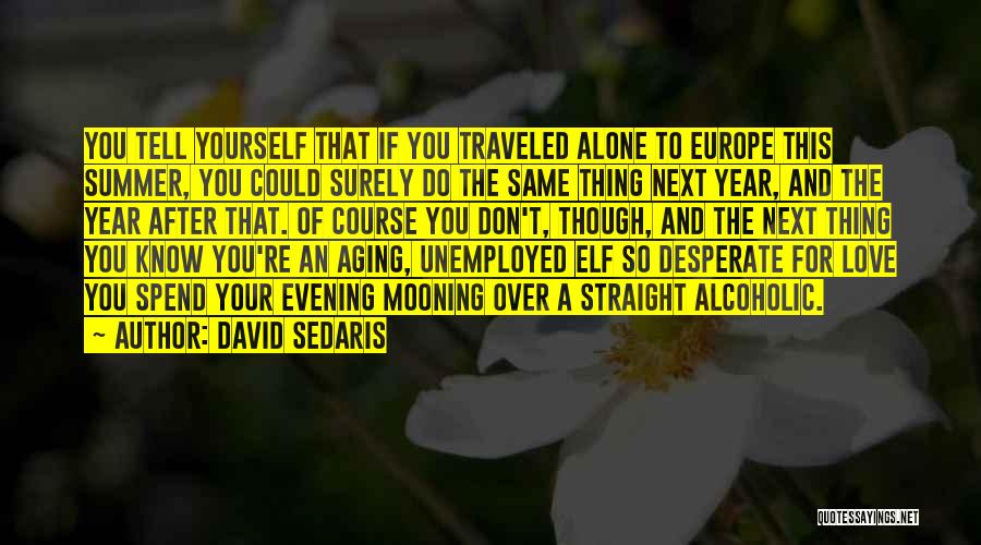 Love Europe Quotes By David Sedaris