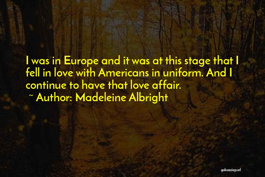 Love Europe Quotes By Madeleine Albright