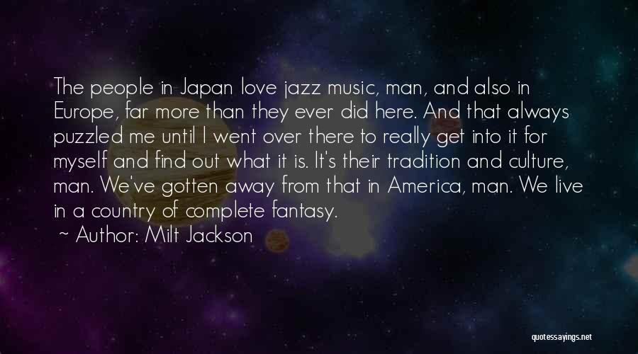 Love Europe Quotes By Milt Jackson