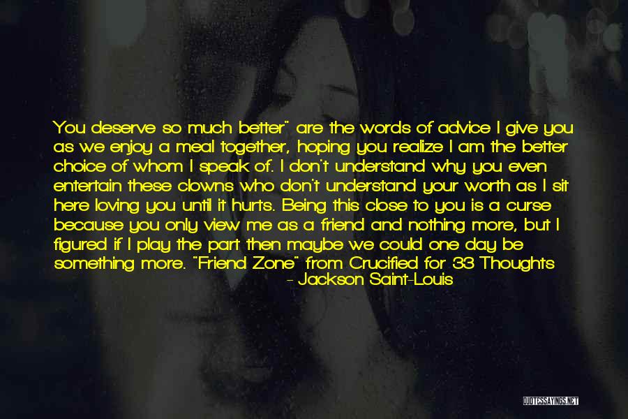Love Even If It Hurts Quotes By Jackson Saint-Louis Love Even If It Hurts Quotes By Jackson Saint-Louis