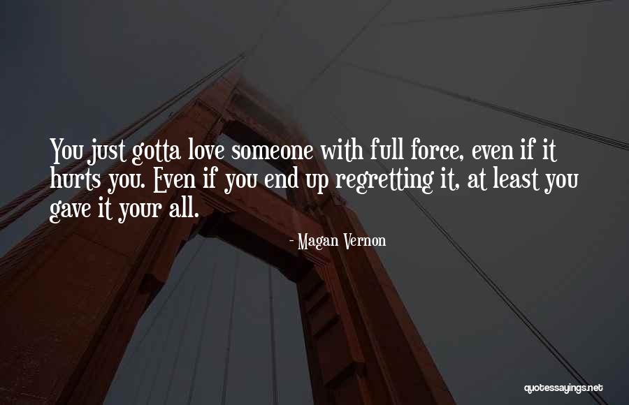 Love Even If It Hurts Quotes By Magan Vernon Love Even If It Hurts Quotes By Magan Vernon