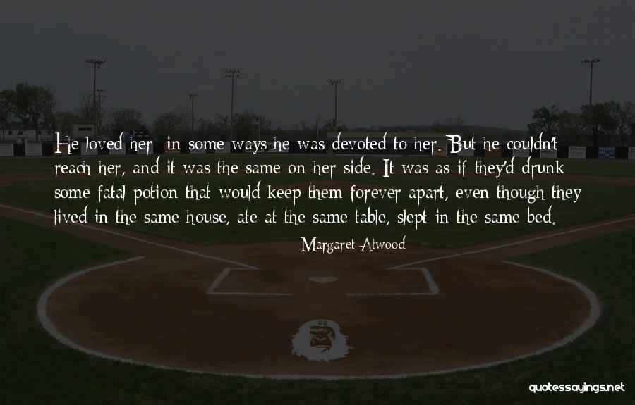 Love Even If It Hurts Quotes By Margaret Atwood Love Even If It Hurts Quotes By Margaret Atwood