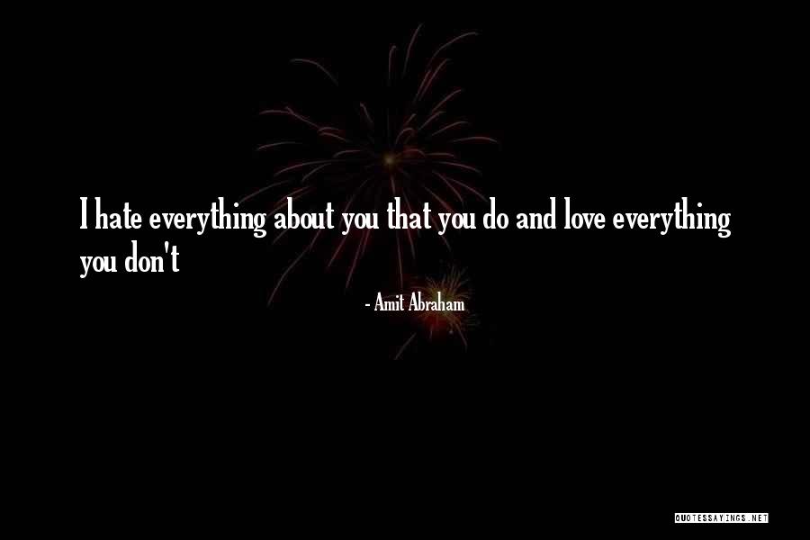 Love Even When It Hurts Quotes By Amit Abraham