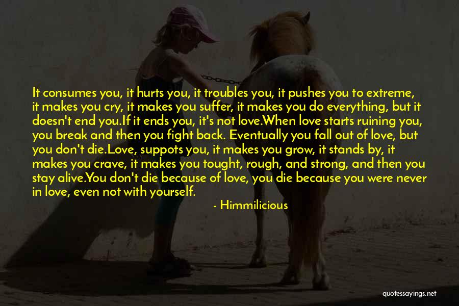 Love Even When It Hurts Quotes By Himmilicious Love Even When It Hurts Quotes By Himmilicious