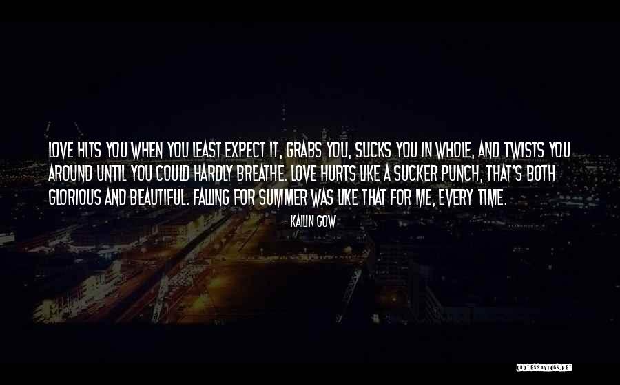 Love Even When It Hurts Quotes By Kailin Gow Love Even When It Hurts Quotes By Kailin Gow