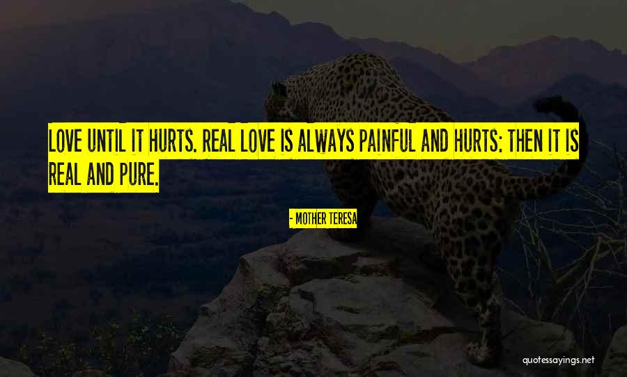 Love Even When It Hurts Quotes By Mother Teresa Love Even When It Hurts Quotes By Mother Teresa