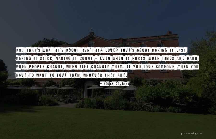Love Even When It Hurts Quotes By Rowan Coleman Love Even When It Hurts Quotes By Rowan Coleman