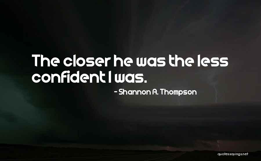 Love Even When It Hurts Quotes By Shannon A. Thompson Love Even When It Hurts Quotes By Shannon A. Thompson