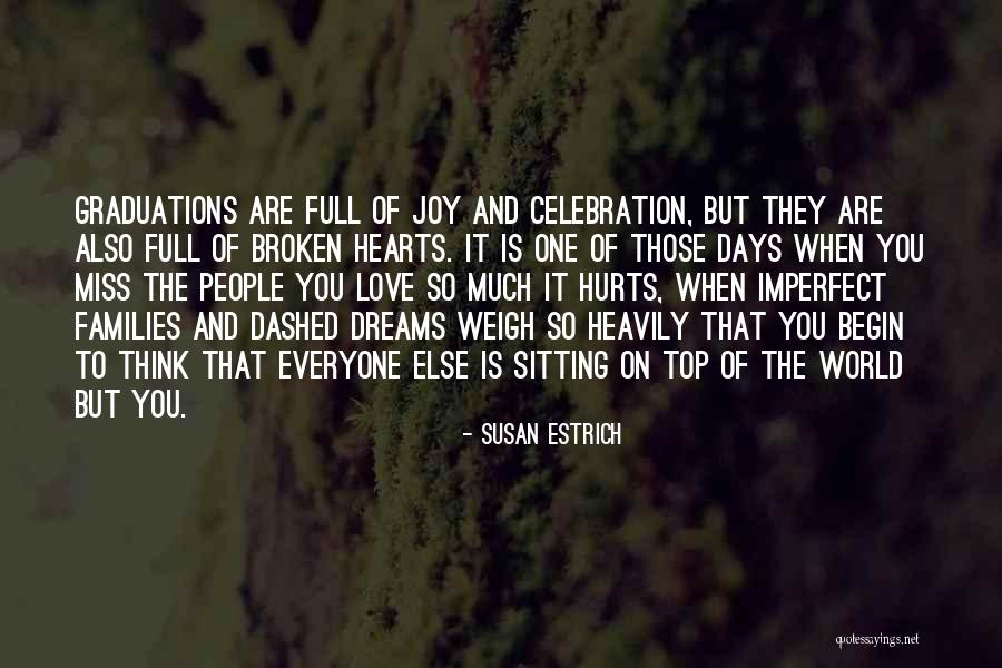 Love Even When It Hurts Quotes By Susan Estrich Love Even When It Hurts Quotes By Susan Estrich