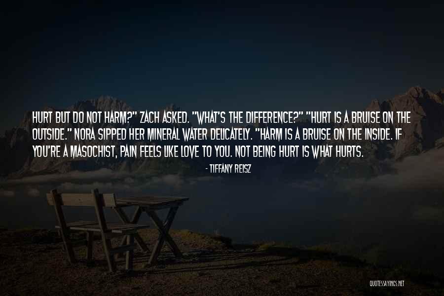 Love Even When It Hurts Quotes By Tiffany Reisz Love Even When It Hurts Quotes By Tiffany Reisz