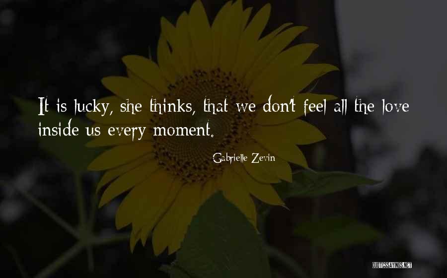 Love Every Moment Quotes By Gabrielle Zevin Love Every Moment Quotes By Gabrielle Zevin