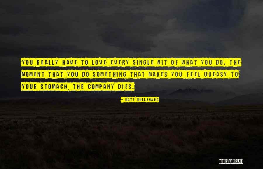Love Every Moment Quotes By Matt Mullenweg Love Every Moment Quotes By Matt Mullenweg